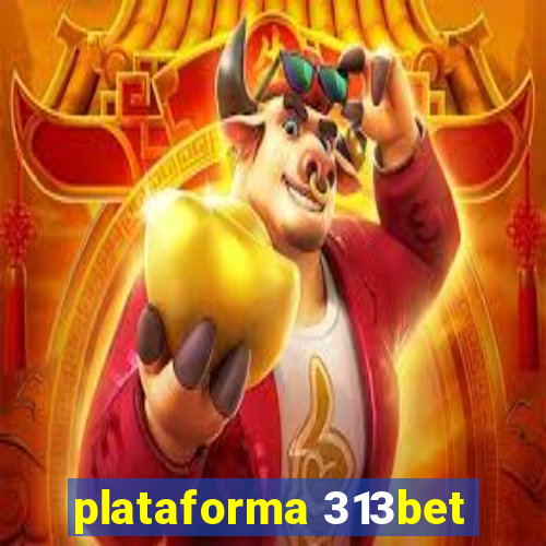 plataforma 313bet